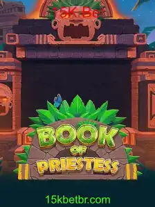 Book of Priestess: Descubra o Novo Jogo que Está Dominando o Cenário das Apostas com 15K Bet