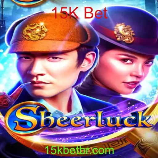 Sheerluck: O Novo Fenômeno do Entretenimento com o Desafio 15K Bet